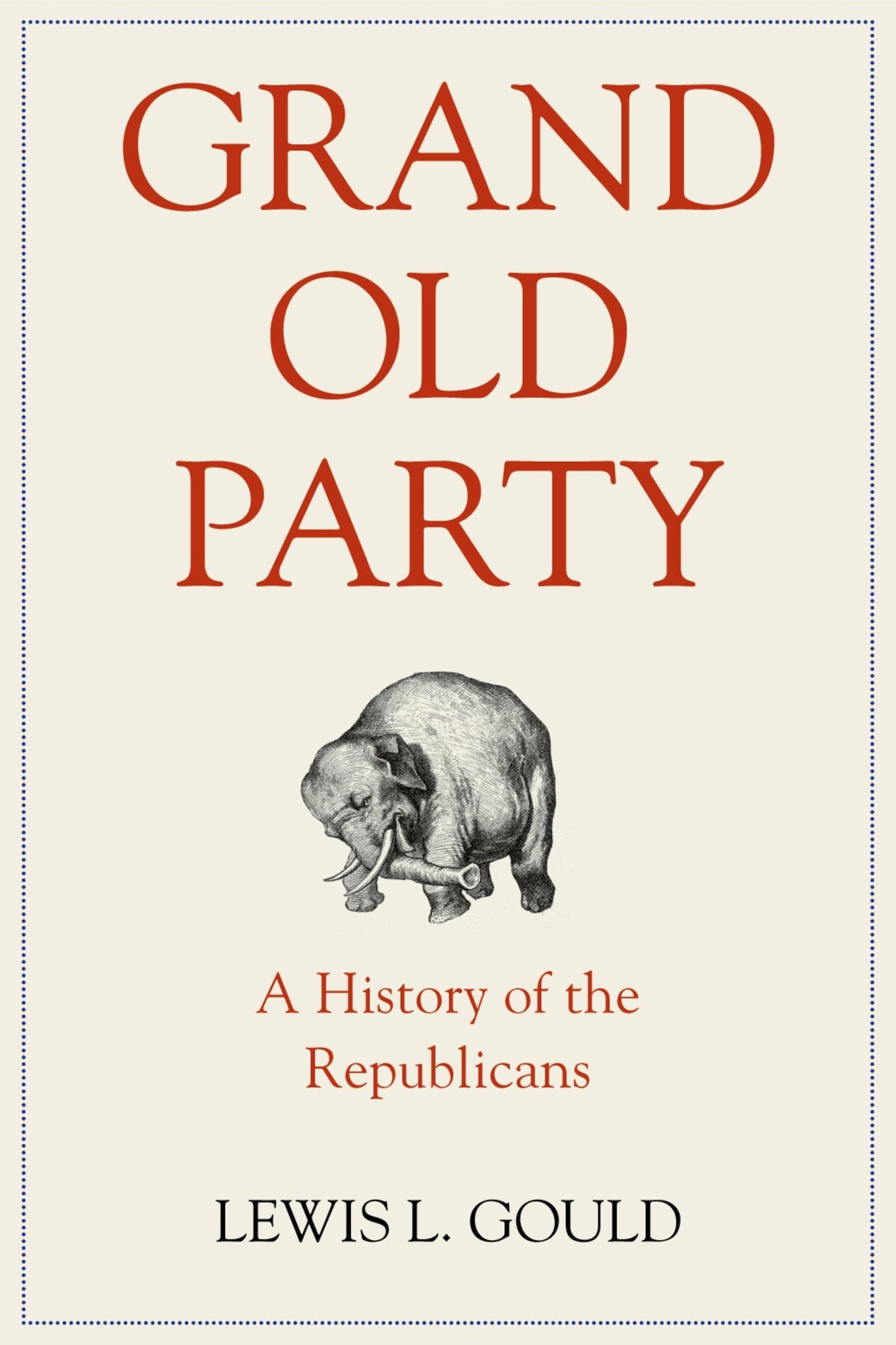 Grand Old Party: A History of the Republicans