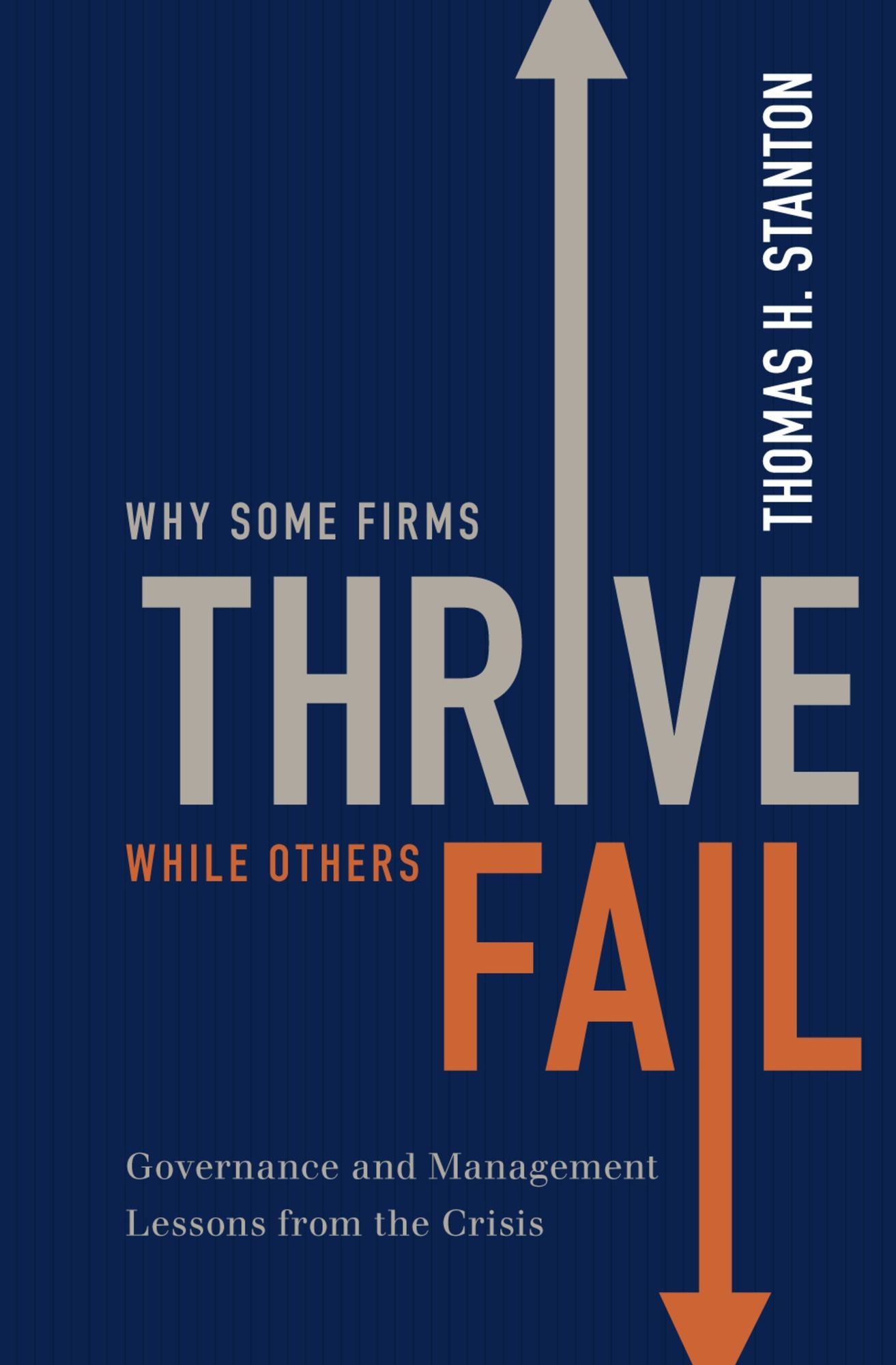 Why Some Firms Thrive While Others Fail: Governance and Management Lessons from the Crisis