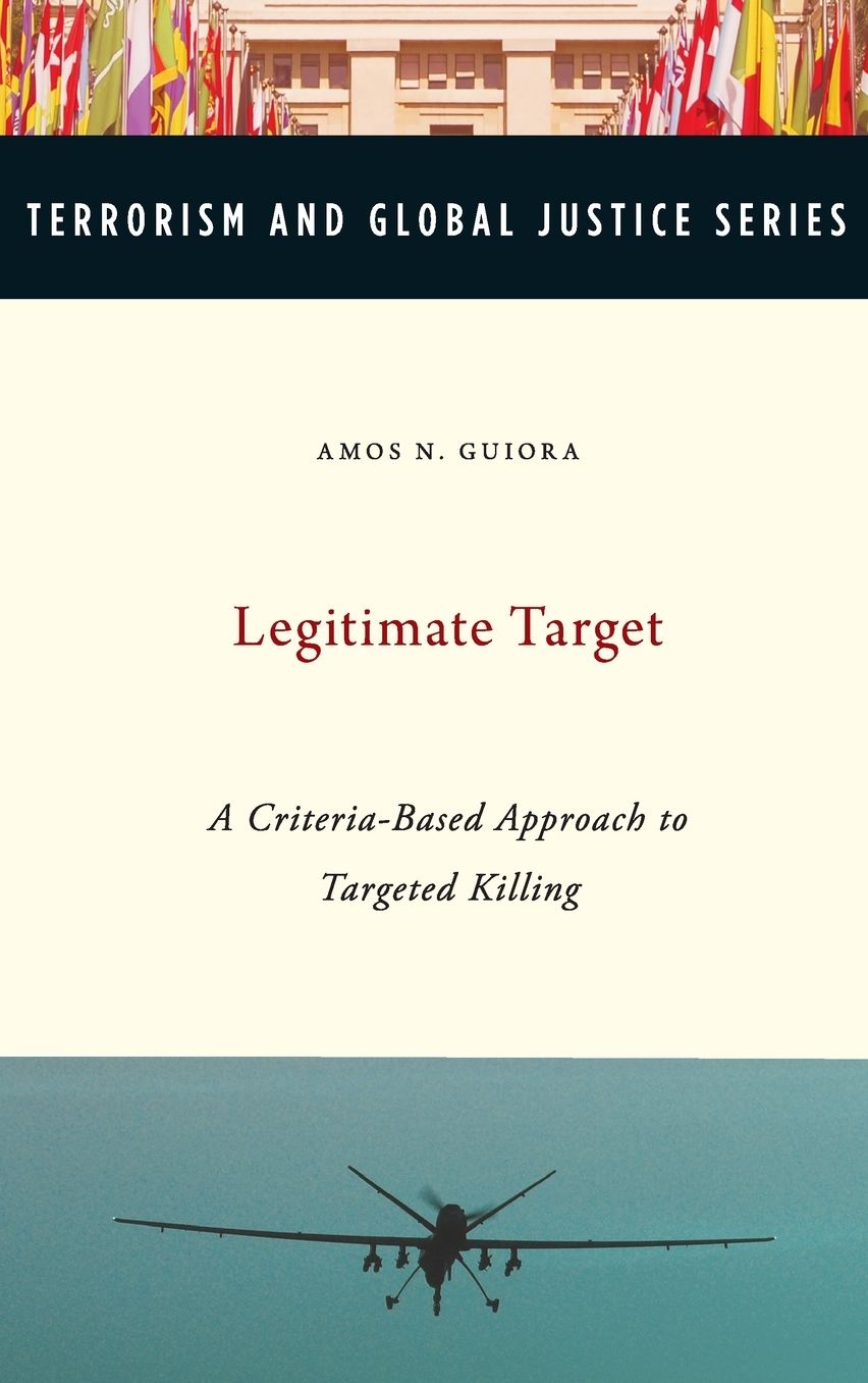 Legitimate Target: A Criteria-Based Approach to Targeted Killing