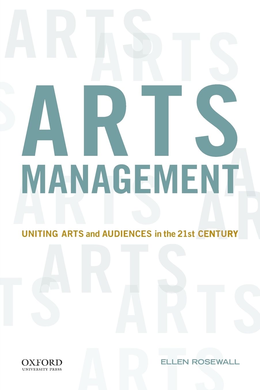 Arts Management: Uniting Arts and Audiences in the 21st Century