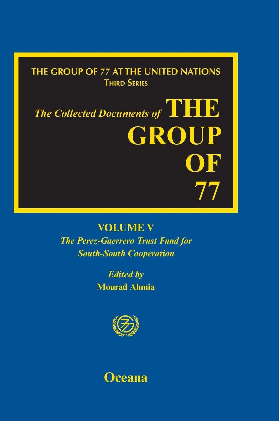 The Group of 77 at the United Nations: Volume V: The Perez-Guerrero Trust Fund for South-South Cooperation (PGTF)