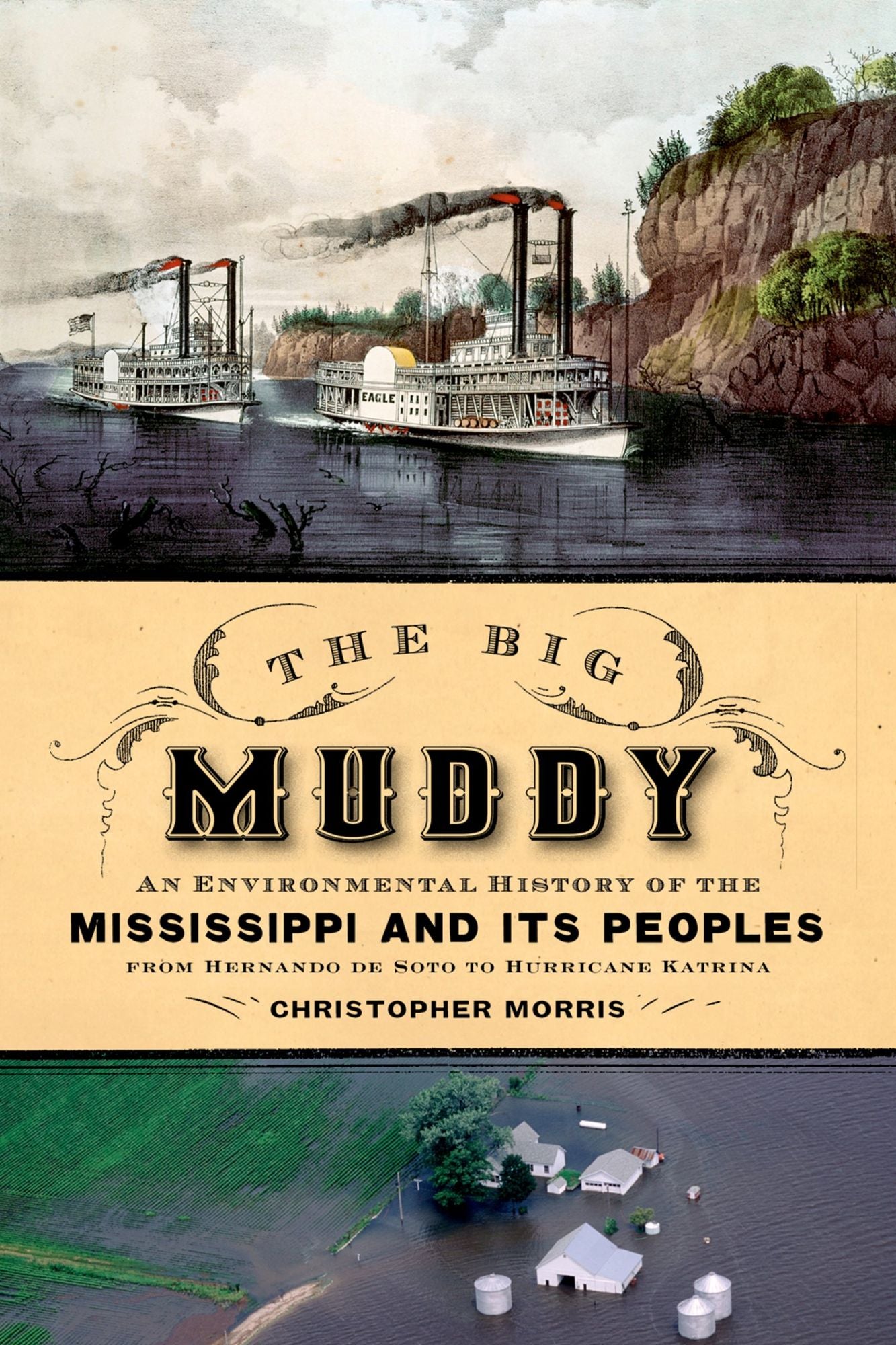 The Big Muddy: An Environmental History of the Mississippi and Its Peoples from Hernando de Soto to Hurricane Katrina