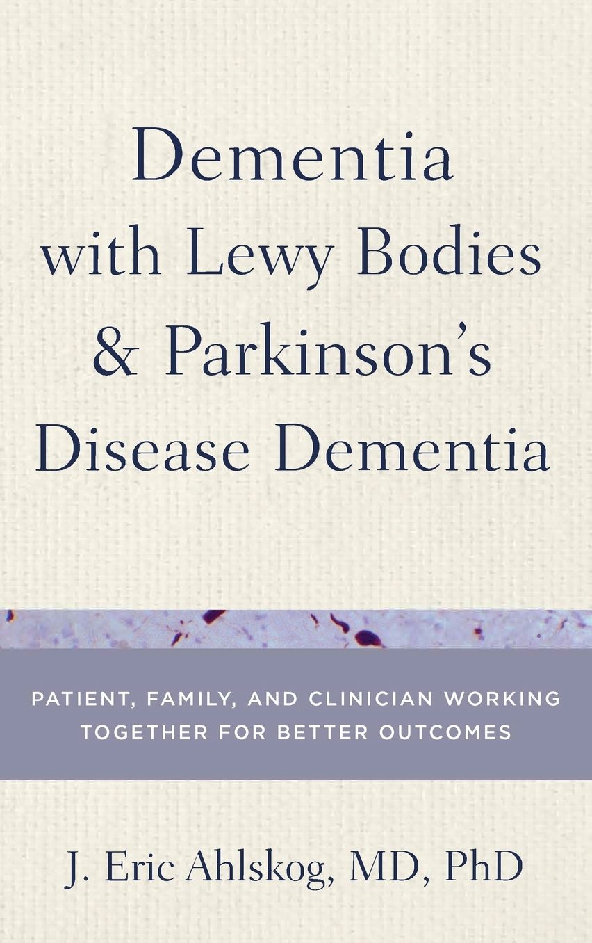 Dementia with Lewy Bodies and Parkinson's Disease Dementia: Patient, Family, and Clinician Working Together for Better Outcomes