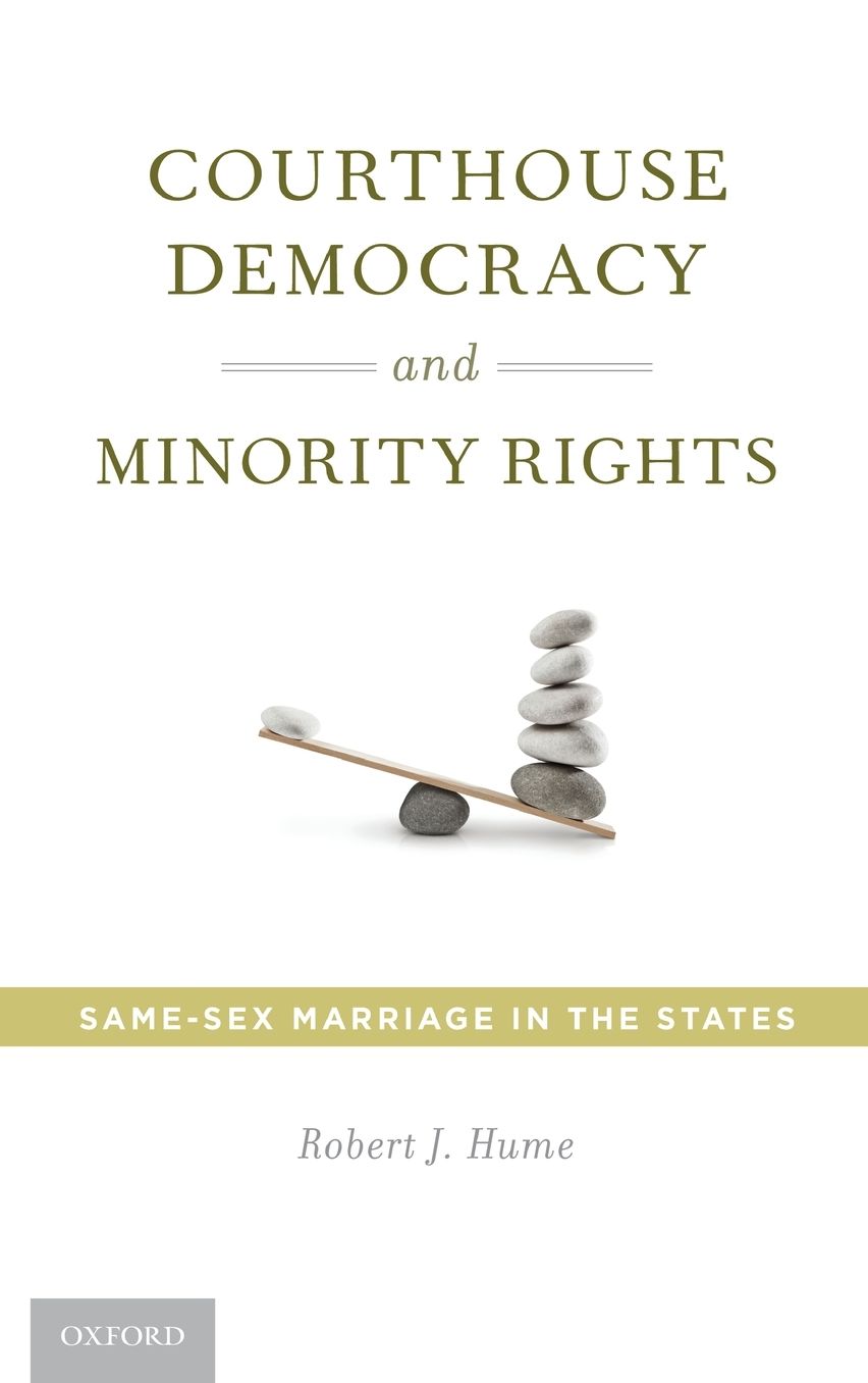 Courthouse Democracy and Minority Rights: Same-Sex Marriage in the States