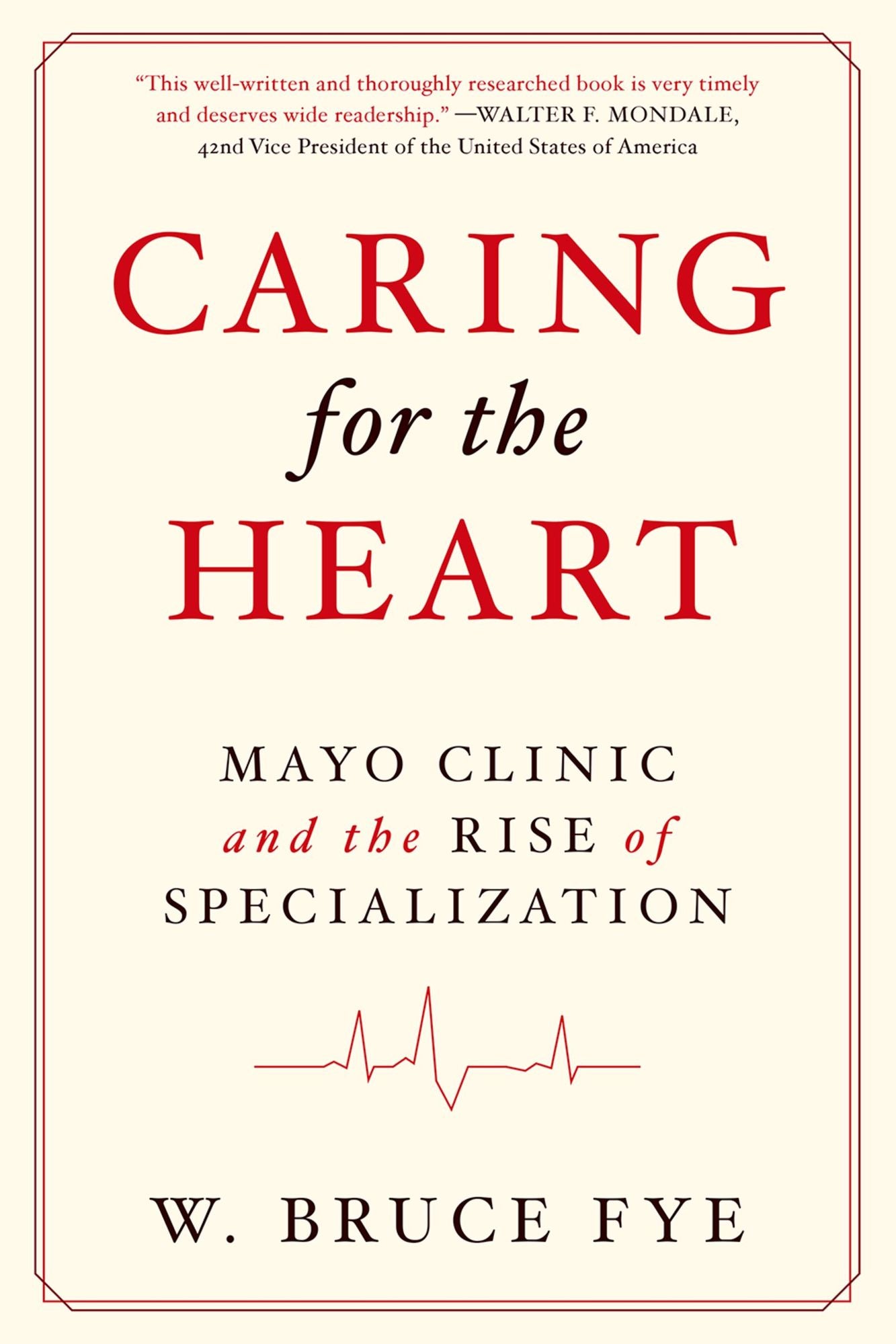 Caring for the Heart: Mayo Clinic and the Rise of Specialization