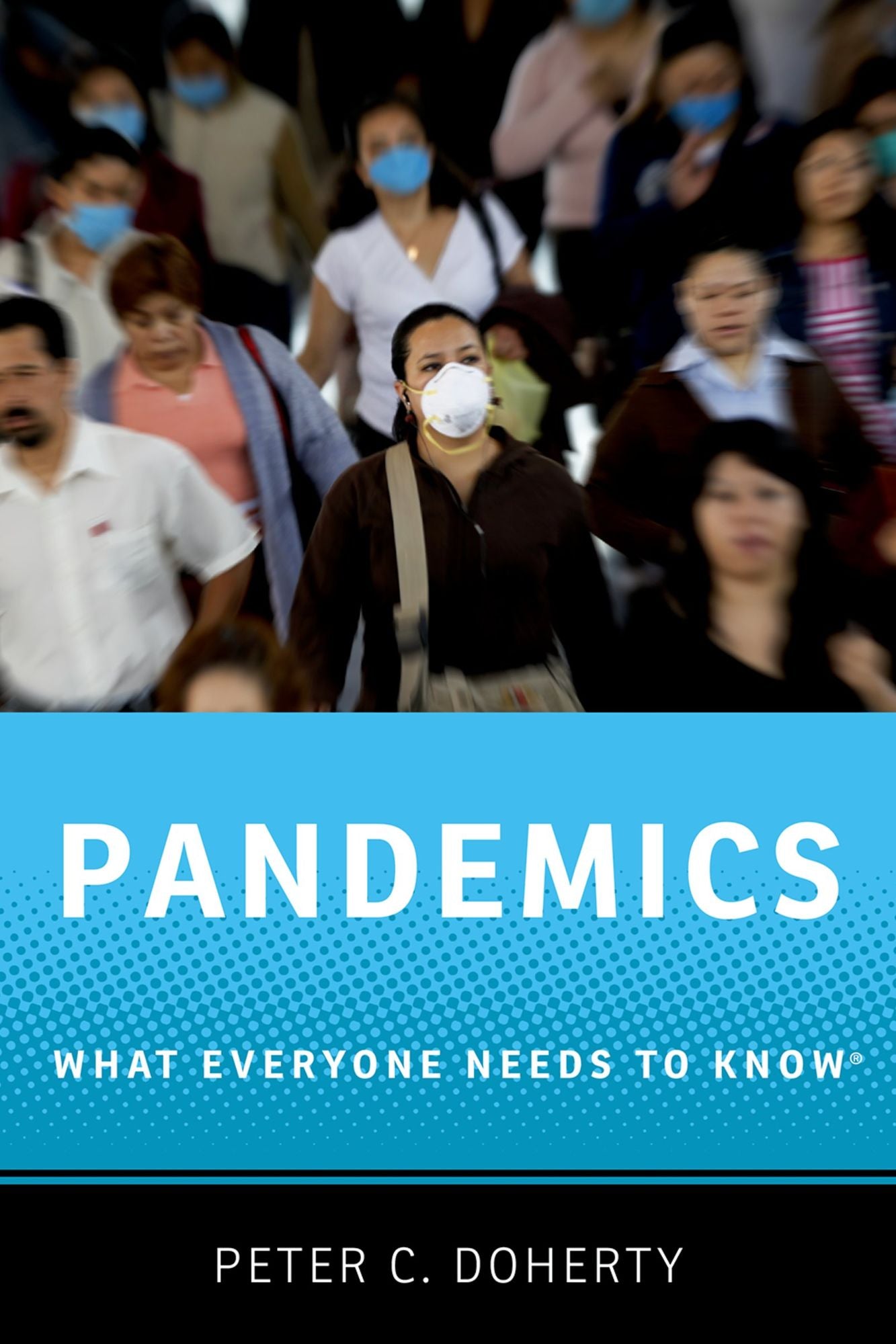 Pandemics: What Everyone Needs to Know#x000AE;
