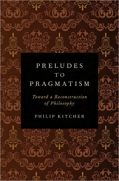 Preludes to Pragmatism: Toward a Reconstruction of Philosophy