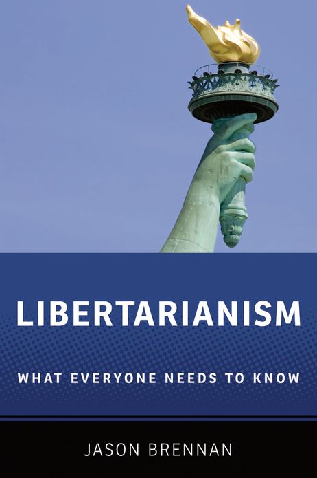 Libertarianism: What Everyone Needs to Know#x000AE;