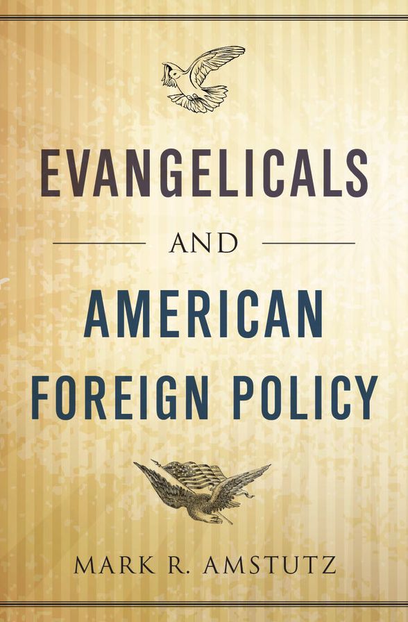 Evangelicals and American Foreign Policy