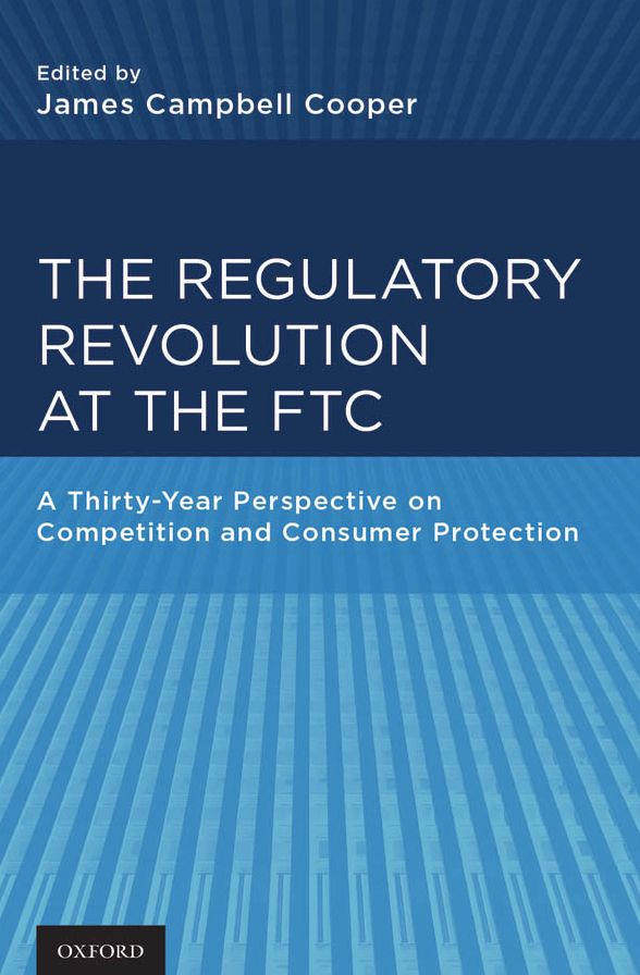The Regulatory Revolution at the FTC: A Thirty-Year Perspective on Competition and Consumer Protection