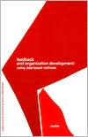Feedback and Organization Development: Using Data-Based Methods (Prentice Hall Organizational Development Series)
