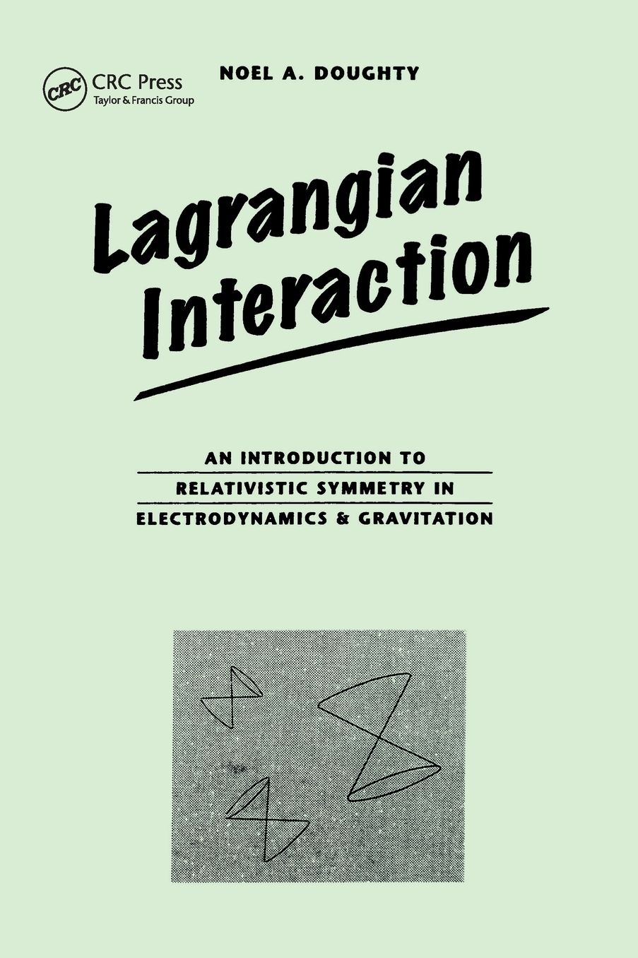 Lagrangian Interaction: An Introduction To Relativistic Symmetry In Electrodynamics And Gravitation
