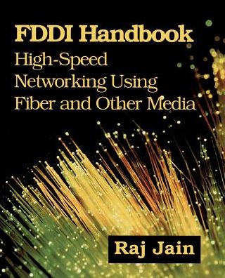 FDDI Handbook: High-Speed Networking Using Fiber and Other Media