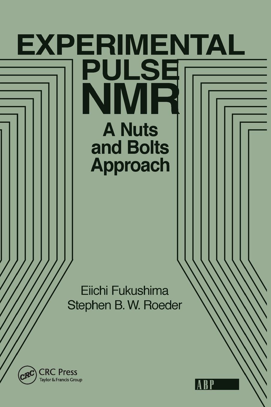 Experimental Pulse NMR: A Nuts and Bolts Approach