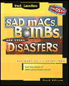 Sad Macs, Bombs and Other Disasters, And What to Do about Them