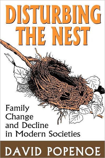 Disturbing the Nest: Family Change and Decline in Modern Societies