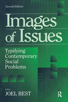 Images of Issues: Typifying Contemporary Social Problems (Second Edition)