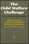 Child Welfare Challenge: Policy, Practice, and Research