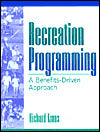 Recreation Programming : A Benefits-Driven Approach