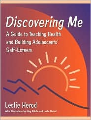 Discovering Me: A Guide to Teaching Health and Building Adolescents' Self-Esteem