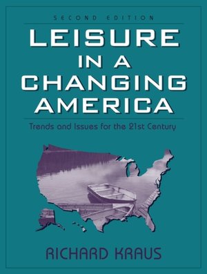 Leisure in a Changing America: Trends and Issues for the Twenty-First Century
