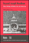 Beyond Joseph Needham: Science, Technology, and Medicine in East and South East Asia