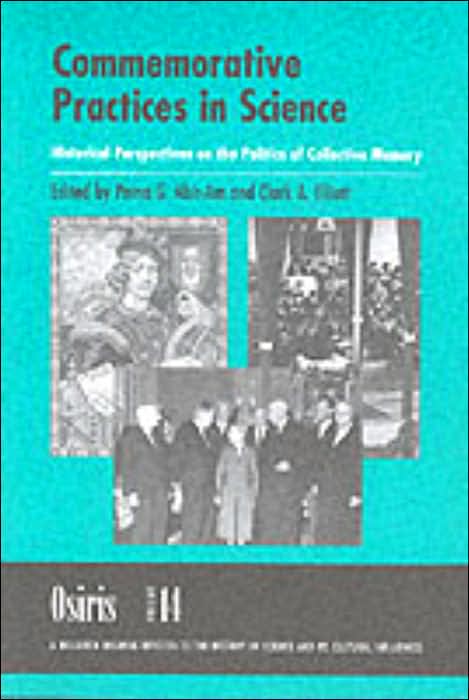 Commemorative Practices in Science: The Politics of Collective Memory