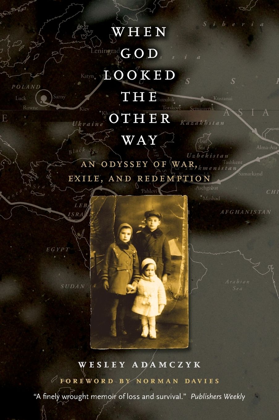 When God Looked the Other Way: An Odyssey of War, Exile, and Redemption