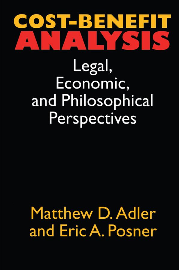 Cost-Benefit Analysis: Economic, Philosophical, and Legal Perspectives