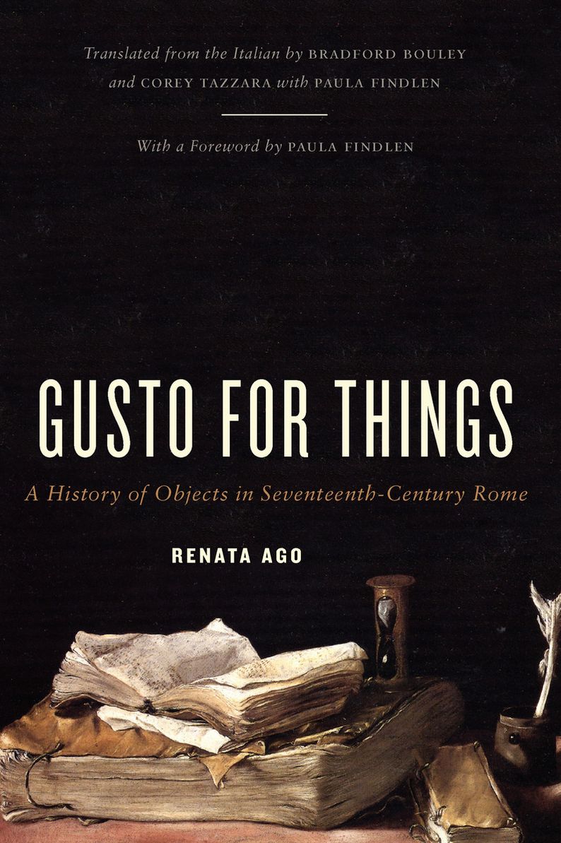 Gusto for Things: A History of Objects in Seventeenth-Century Rome