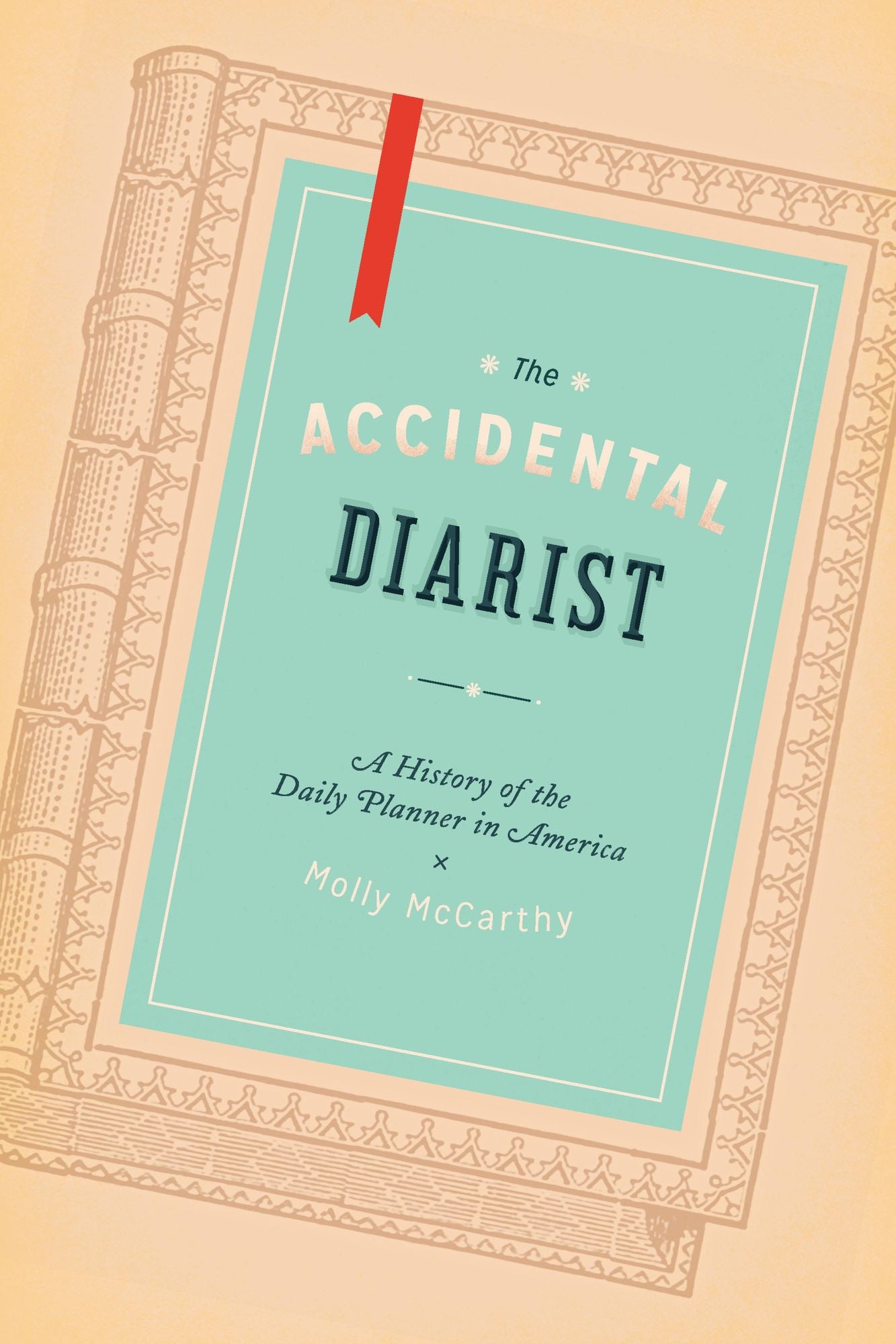 The Accidental Diarist: A History of the Daily Planner in America