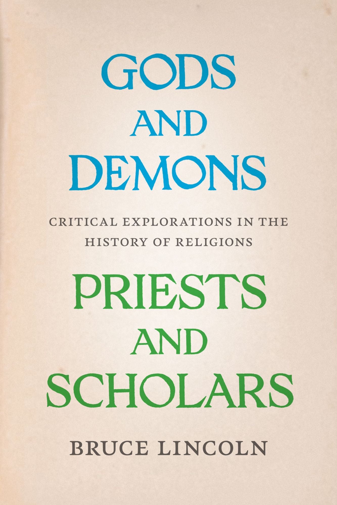 Gods and Demons, Priests and Scholars: Critical Explorations in the History of Religions