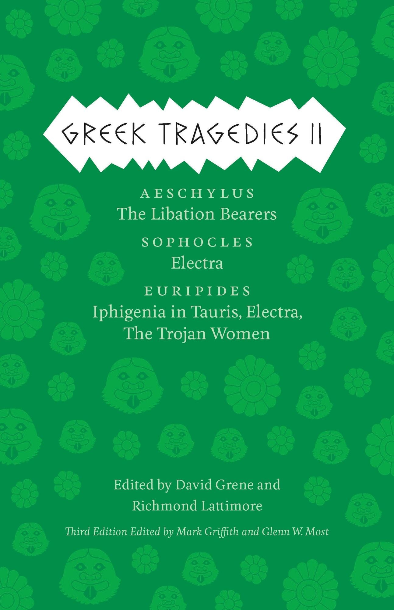 Greek Tragedies 2: Aeschylus: The Libation Bearers; Sophocles: Electra; Euripides: Iphigenia among the Taurians, Electra, The Trojan Women