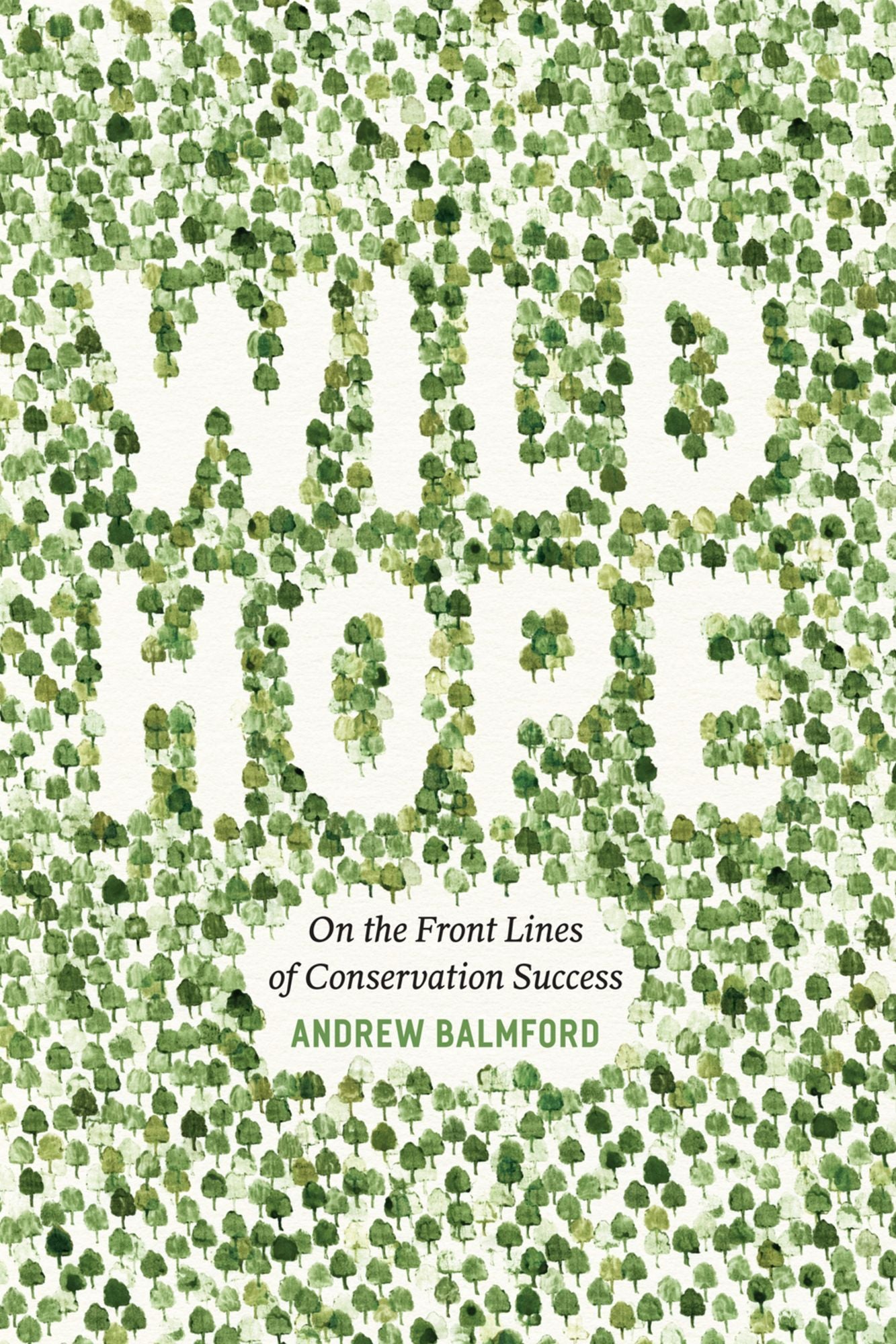Wild Hope: On the Front Lines of Conservation Success