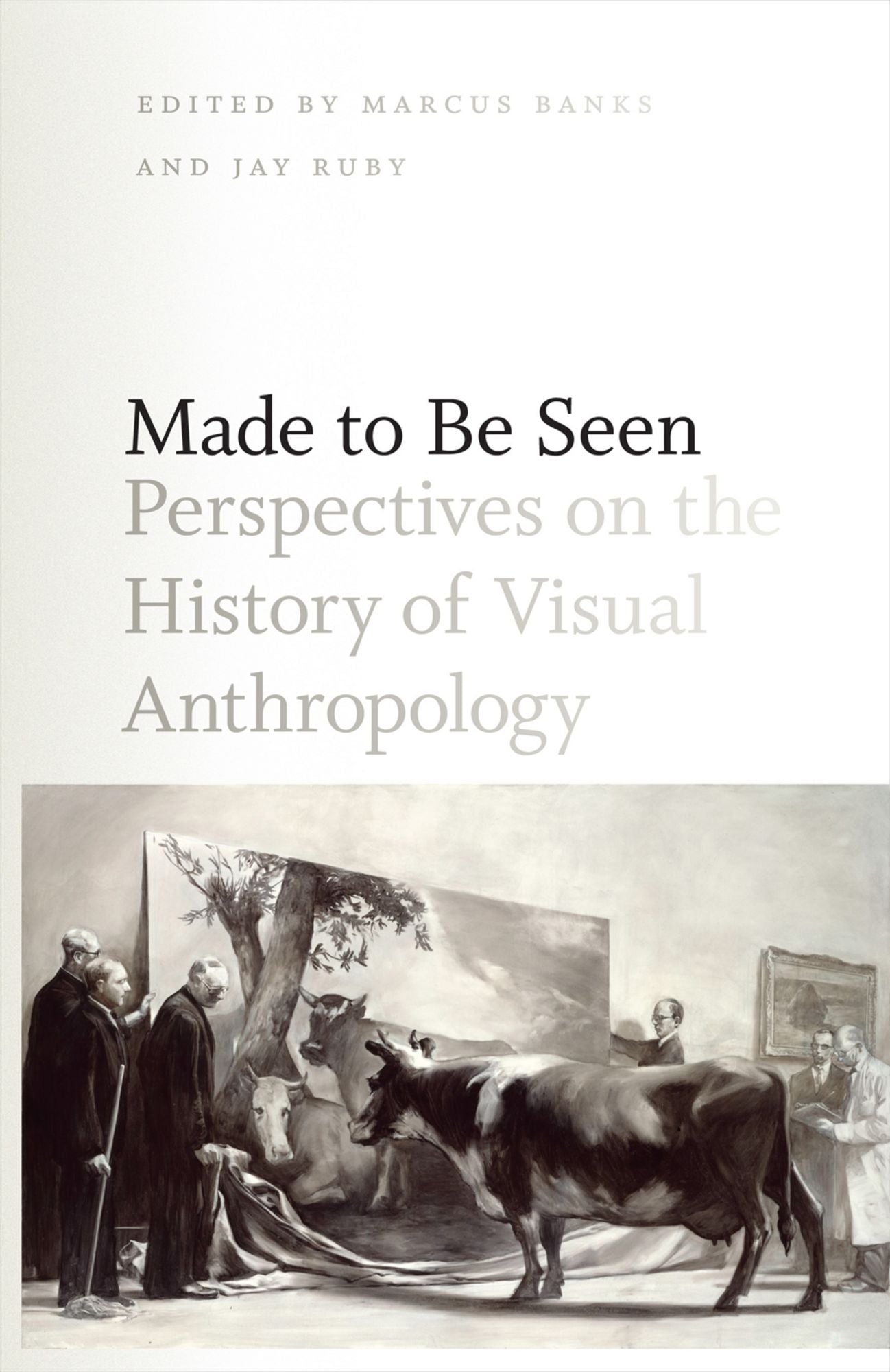 Made to Be Seen: Perspectives on the History of Visual Anthropology