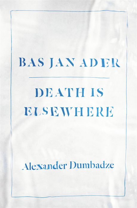 Bas Jan Ader: Death Is Elsewhere