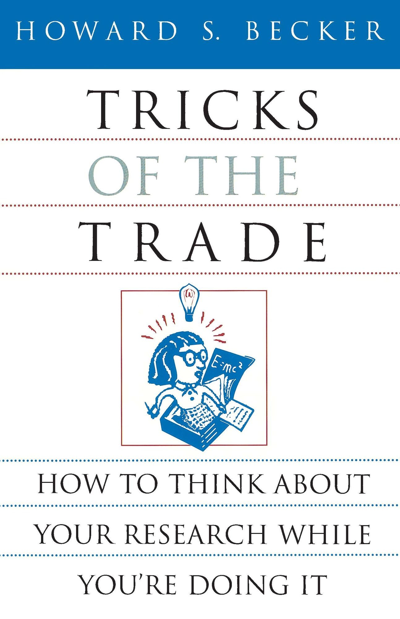 Tricks of the Trade: How to Think about Your Research While You're Doing It