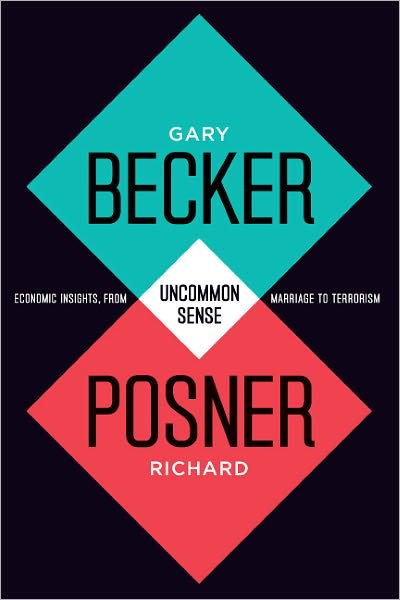 Uncommon Sense: Economic Insights, from Marriage to Terrorism