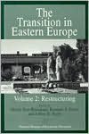The Transition in Eastern Europe, Volume 2: Restructuring