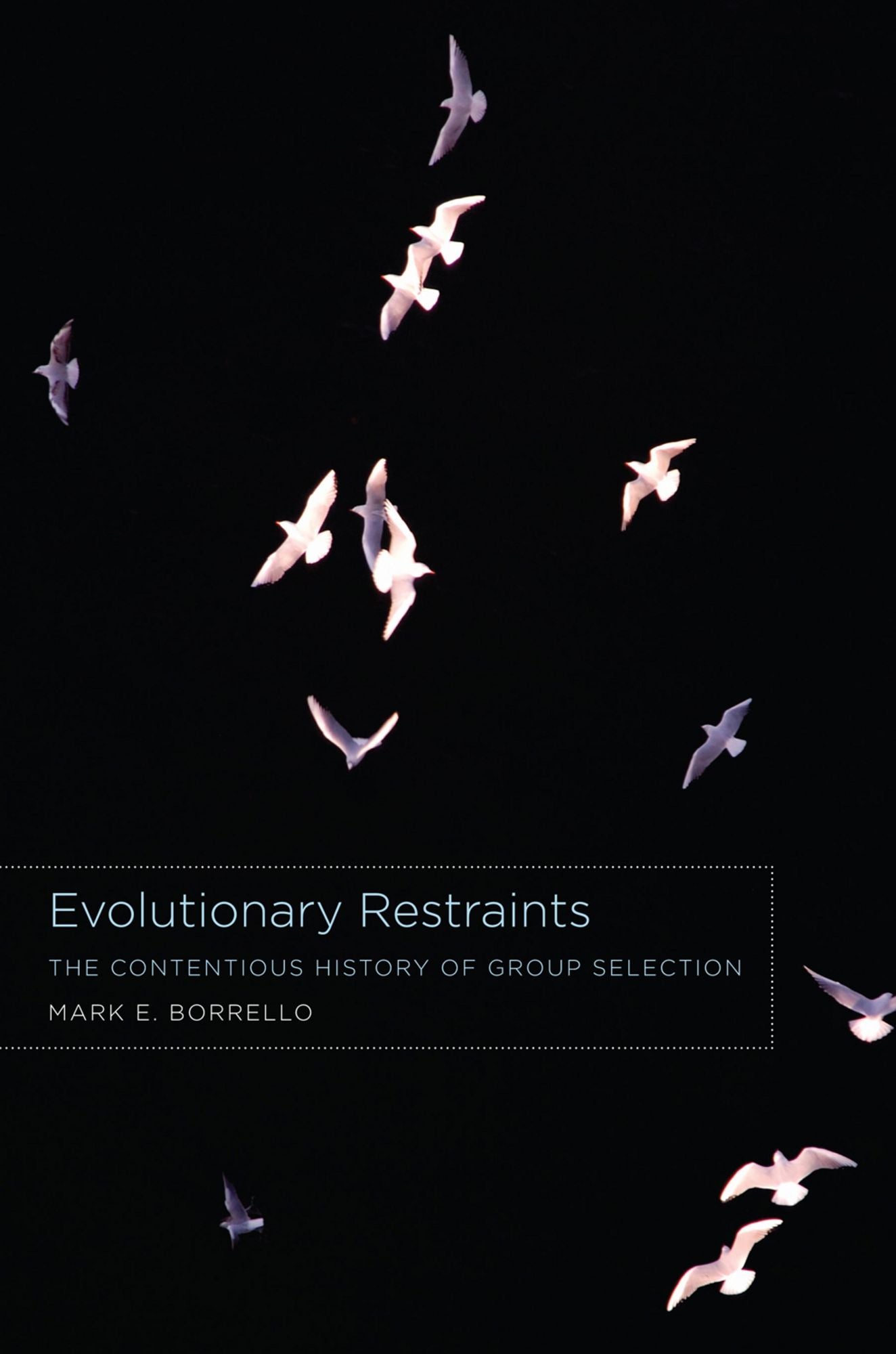 Evolutionary Restraints: The Contentious History of Group Selection