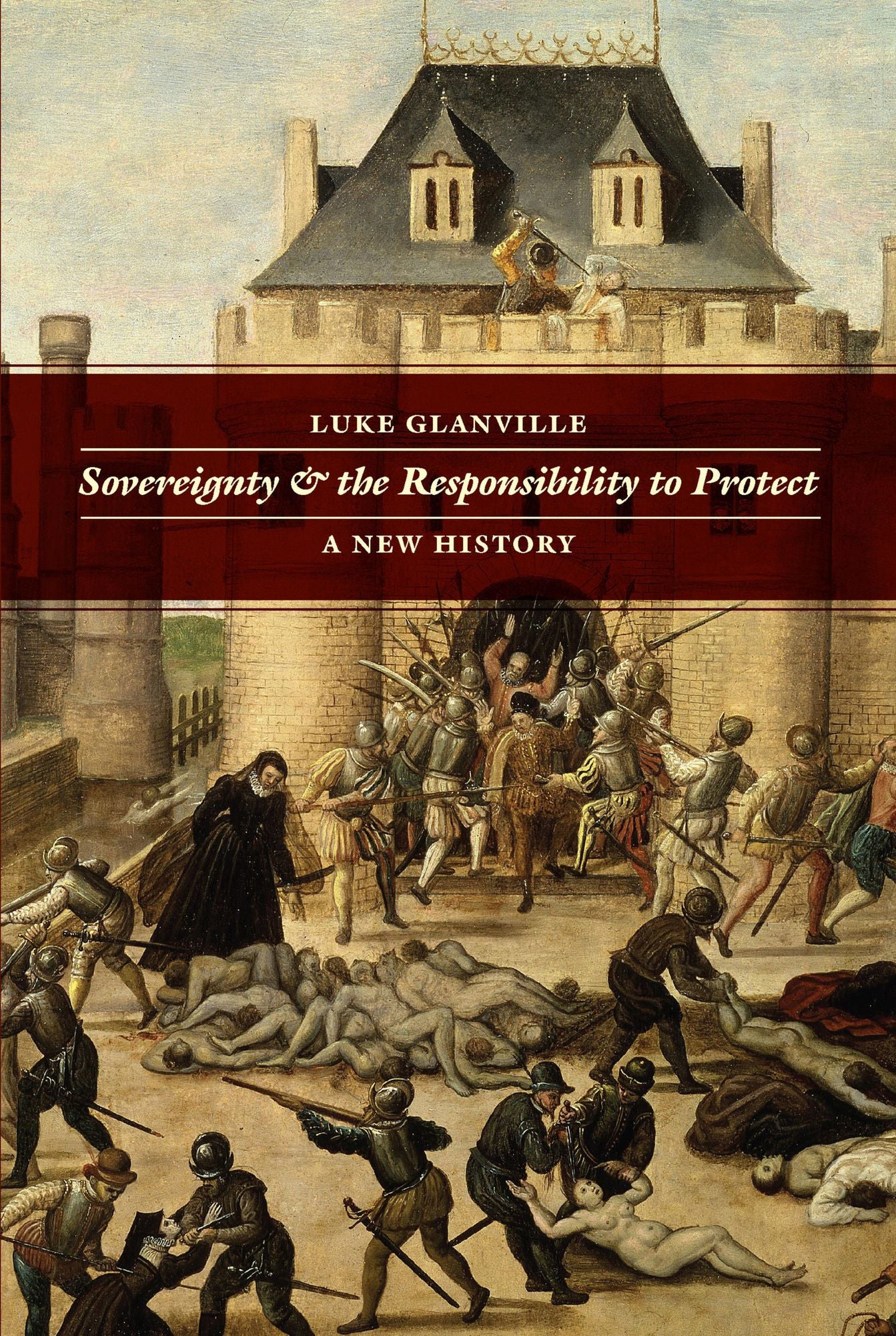 Sovereignty and the Responsibility to Protect: A New History