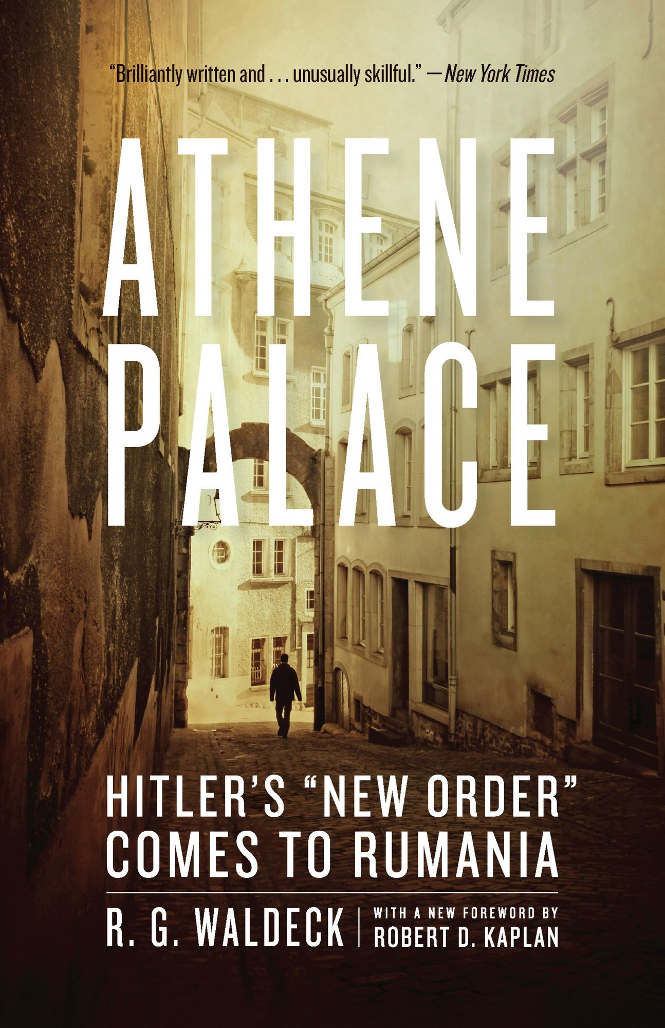 Athene Palace: Hitler's "New Order" Comes to Rumania