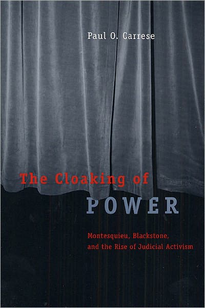 The Cloaking of Power: Montesquieu, Blackstone, and the Rise of Judicial Activism