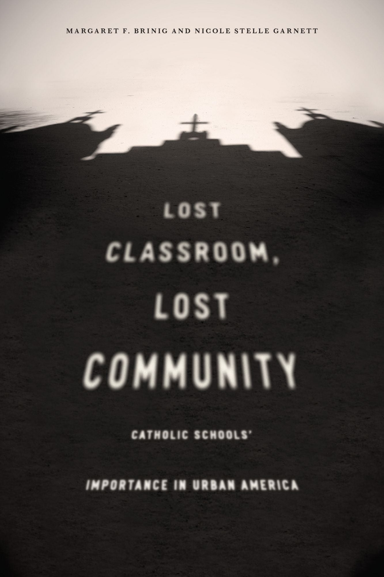 Lost Classroom, Lost Community: Catholic Schools' Importance in Urban America
