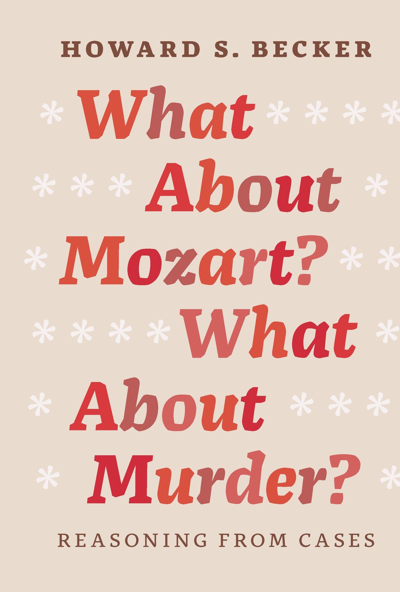 What About Mozart? What About Murder?: Reasoning From Cases