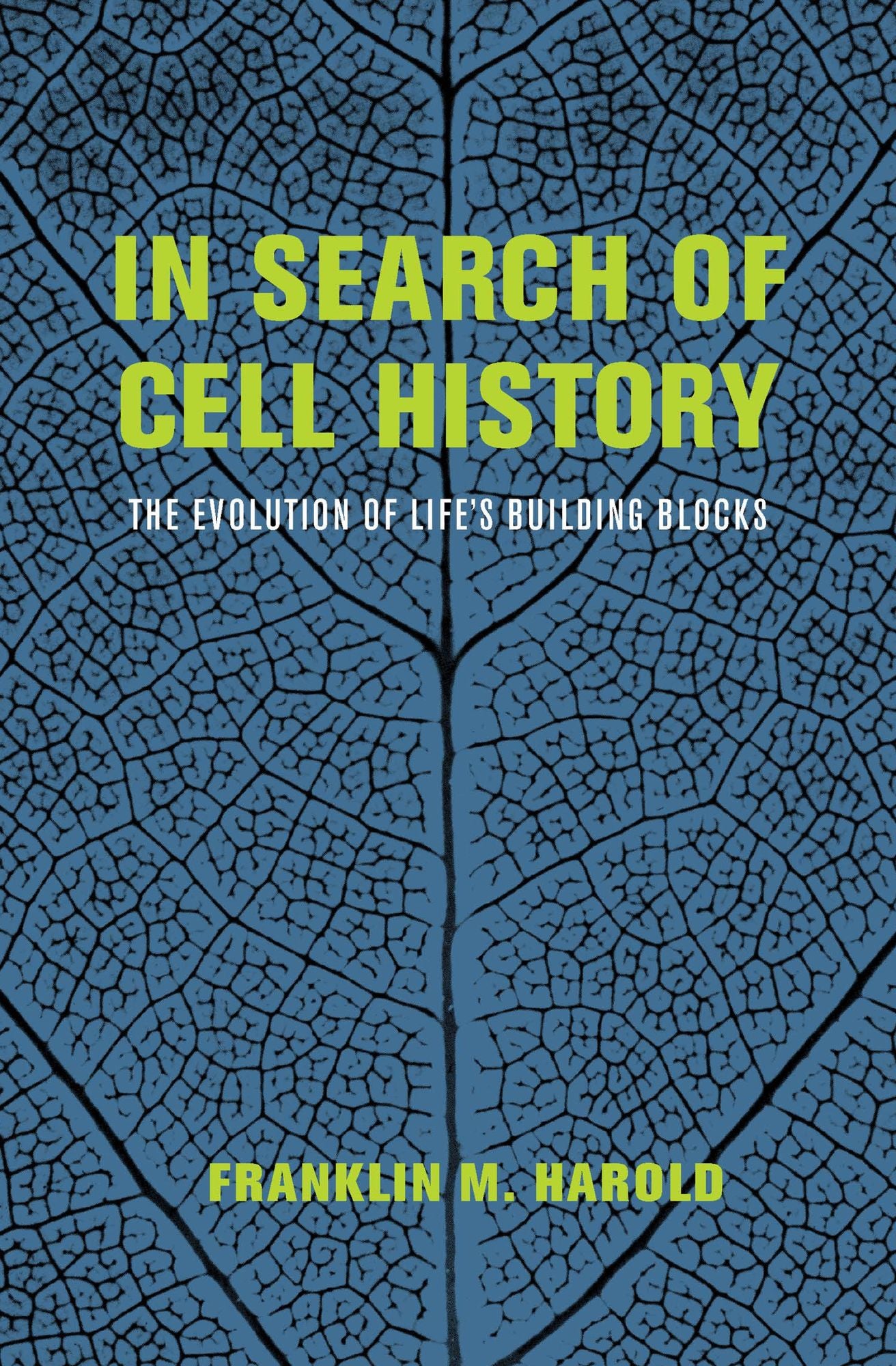 In Search of Cell History: The Evolution of Life's Building Blocks