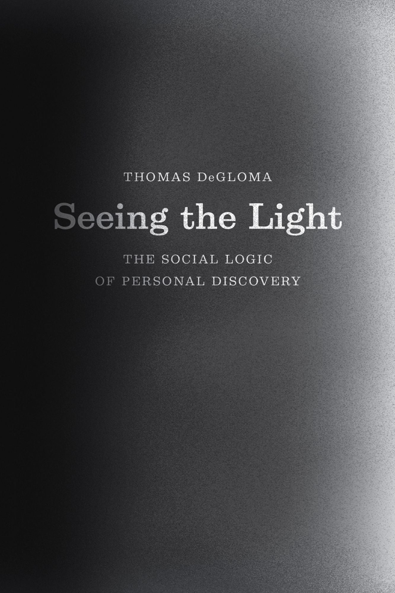 Seeing the Light: The Social Logic of Personal Discovery