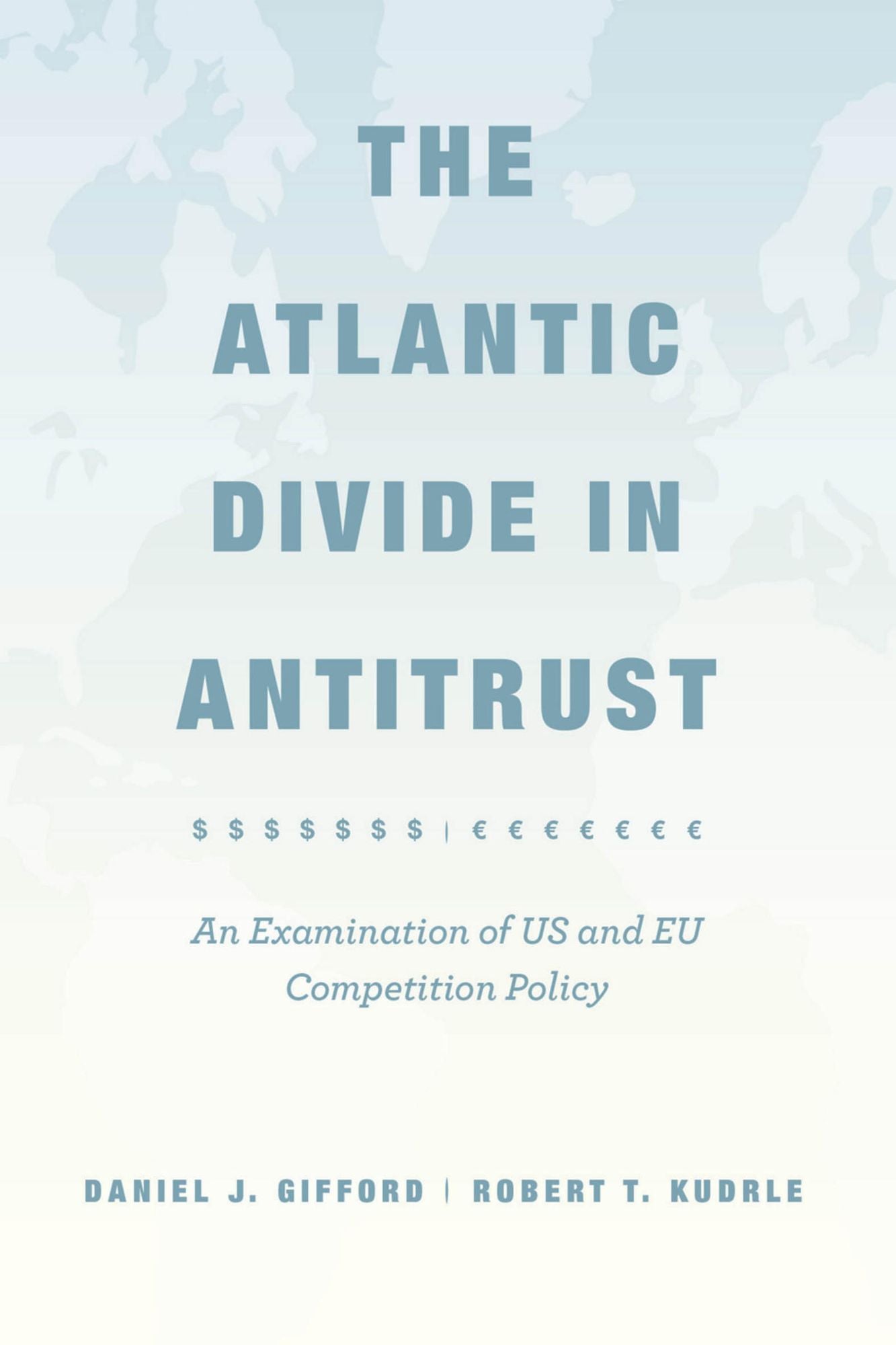 The Atlantic Divide in Antitrust: An Examination of US and EU Competition Policy