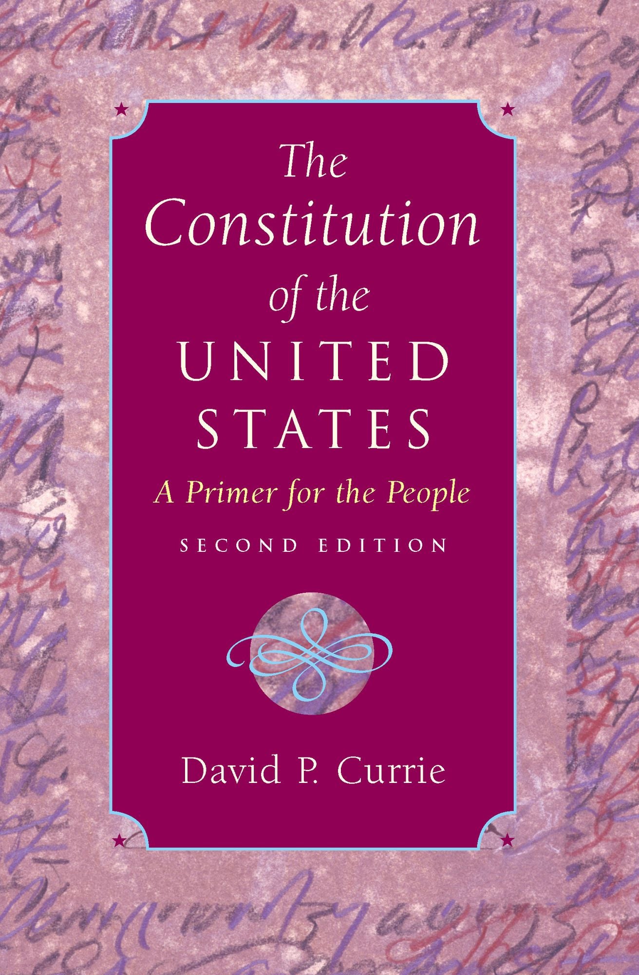 The Constitution of the United States: A Primer for the People