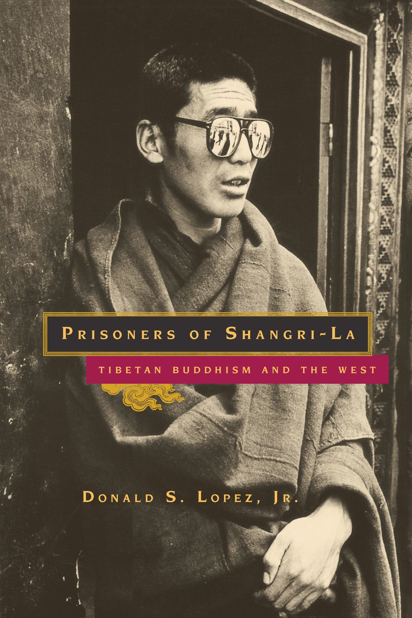 Prisoners of Shangri-La: Tibetan Buddhism and the West